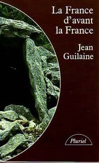 La France d'avant la France - Jean Guilaine