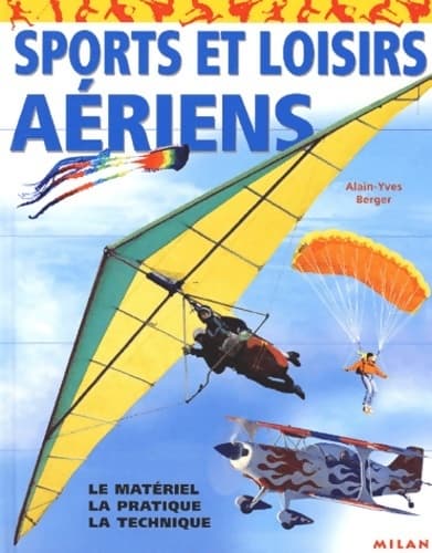 Sports et loisirs aériens - Alain-Yves Berger